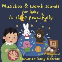 Music box, womb sounds help baby stop crying:Japanese Summer Songs Edition