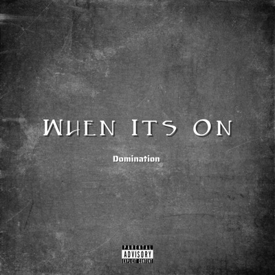 When It’s On - Single