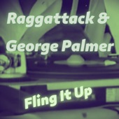 George Palmer w/ Raggattack - Fling It Up
