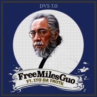 Free Miles Guo (feat. Ito Da Truth) - Single - DVS 7.0