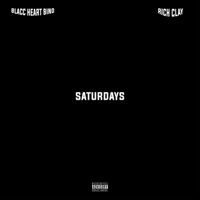 Saturdays (feat. Rich Clay) - Single - Blacc Heart Bino