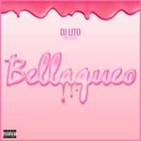 Bellaqueo - Single - DJ LITO