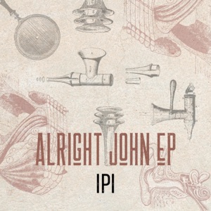Alright John - EP