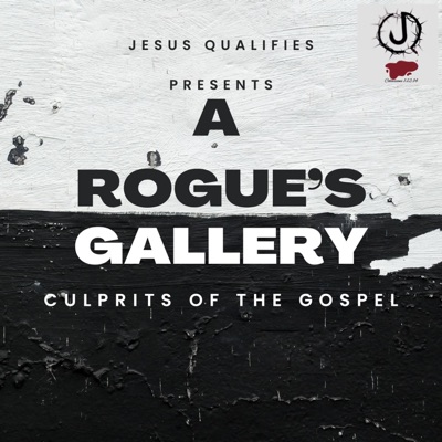A Rogue's Gallery: Culprits of the Gospel - EP