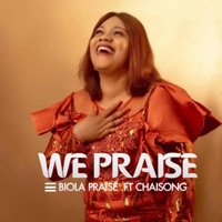 WE PRAISE (feat. Chaisong) - Single - Biola Praise