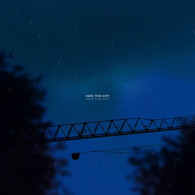 Hate This City - Single