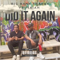 Did it again (feat. Isaiah & 678bdo) - Single - Big Bank Frankk