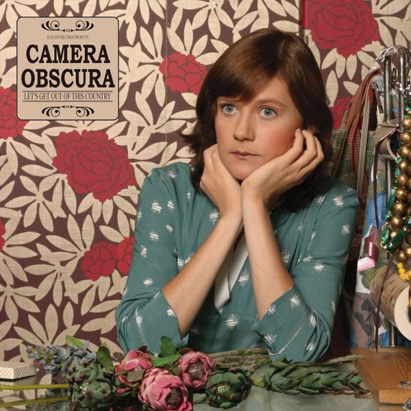 Let's Get Out of This Country - Album by Camera Obscura - Apple Music