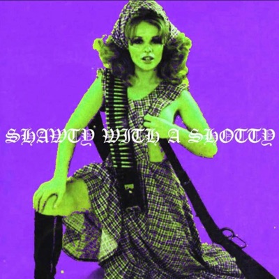 Shawty With a Shotty - Single