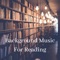Backround Music For Reading - Reading Background Music Playlist lyrics