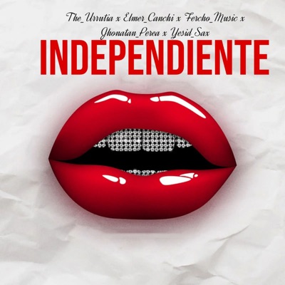 Independiente (feat. Yesid Sax, The Urrutia, Elmer Canchi & Jhonatan Perea) - Single