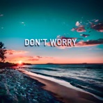 Don't Worry - Single