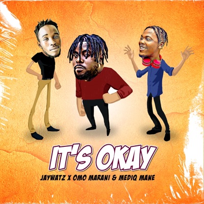 IT'S OKAY (feat. Omo Marani & Mediq Mane) - Single