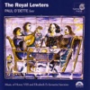 The Royal Lewters: Music of Henry VIII and Elizabeth I's Favourite Lutenists