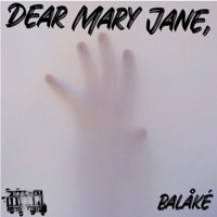 Dear Mary Jane, - Single - Balåké