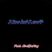 I Can But I Can't (feat. AintDat3zy) - Single - Loyalty 1st Ent