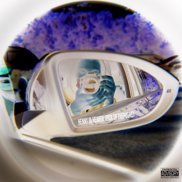 Henny In Heaven (Pick up the phone) - Single