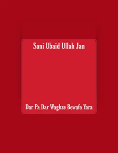 Listen to Sani Ubaid Ullah Jan, watch music videos, read bio, see tour dates & more!