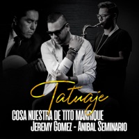 Tatuaje - Single - Cosa Nuestra de Tito Manrique, Jeremy Gómez & Anibal Seminario