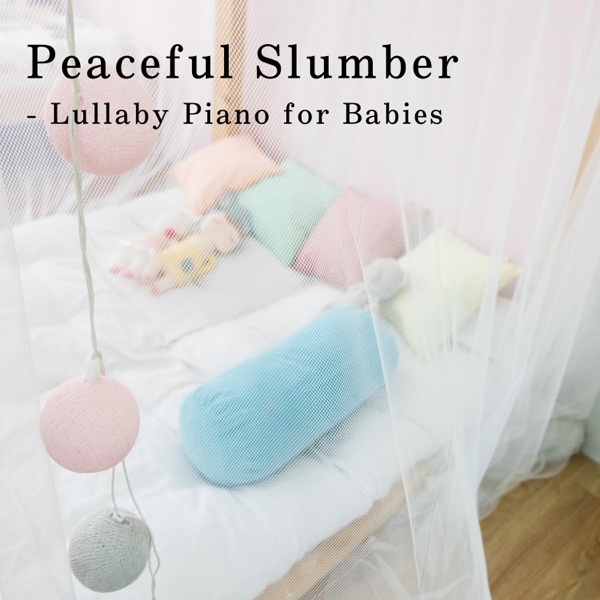 Peaceful Slumber - Lullaby Piano for Babies