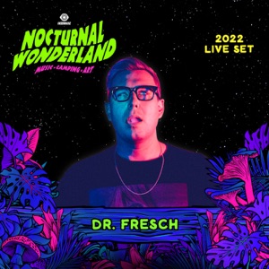 Dr. Fresch at Nocturnal Wonderland, 2022 (DJ Mix)