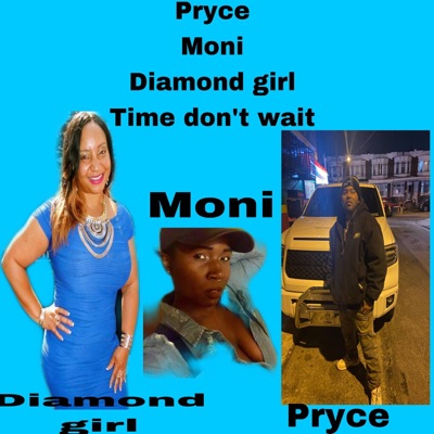 Time dont wait (feat. Diamond girl & Monie) - Single