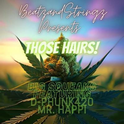 Those Hairs (feat. D-Phunk420 & Mr. Happi) - Single