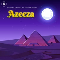 AZEEZA - Single - Bramha, MoYaL & Mitika Kanwar