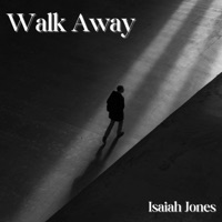 Walk Away - Single - Isaiah Jones