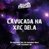 CAVUCADA NA XRC DELA (feat. MC LUIZINHO JD) - Single