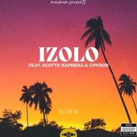 Izolo (feat. Scotts Maphuma & Cowboii) - Single - Maximum