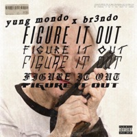Figure It Out (feat. Br3ndo) - Single - Yung Mondo