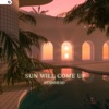 Sun Will Come Up - Single
