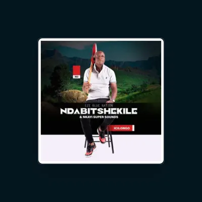 Listen to Ezebluenation Ndabitshekile and Nkayi Super Sounds, watch music videos, read bio, see tour dates & more!