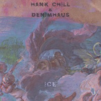Ice - Hank Chill & Denimhaus