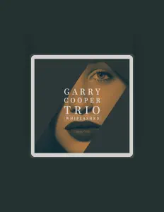 Garry Cooper Trioを聴いたり、ミュージックビデオを鑑賞したり、経歴やツアー日程などを確認したりしましょう！