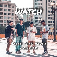 Watch (feat. CX & Roush Mob) - Single - Sales Jr
