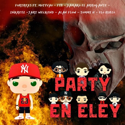 PARTY EN ELEY (INKREYZ PRODUCTIONS) (feat. Flo Rubio, Tommy H, Motyvao, Alan Flow, Jart Weekend, Efe By, Xamako El Arrogante & Inkreyz) - Single