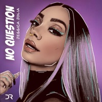 No Question - Single - Jessica Jolia