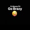 Go Brazy (feat. Messy Gz) - Blacksteel Da ShoGun lyrics
