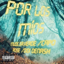 Por los míos. (feat. Capo Rose & Didi Denash) Mude Sr.Verde