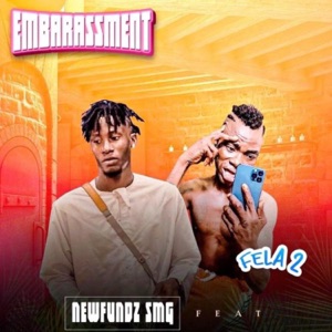 Embarassment (feat. Fela 2)