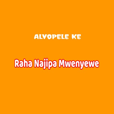 Raha Najipa Mwenyewe - Single