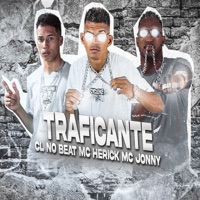 Traficante (Remix) [feat. mc herick] - Single - cl no beat & Mc Jonny
