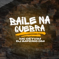Baile na Quebra - Single - Mc Deyvim & Dj Imperio DM