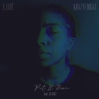 Put It Down (feat. E.Lizé & DJ Ragz) - Single - Krazyfingaz