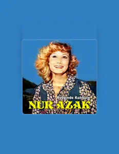 Nur Azak सुनें, म्यूज़िक वीडियो देखें, बायो पढ़ें, दौरे की तारीखें और बहुत कुछ देखें!