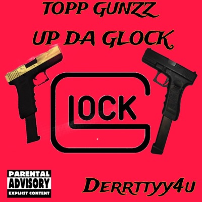 UP DA GLOCK (feat. Derrttyy4u) - Single