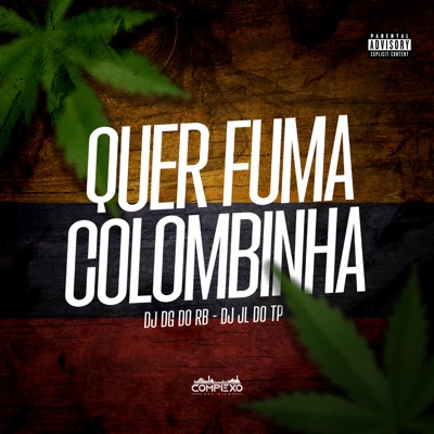 Quer Fuma Colombinha (feat. DJ JL DO TP) - Single