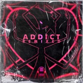 Addict (Remixed) [feat. Michael Kovach & Chi-Chi] artwork